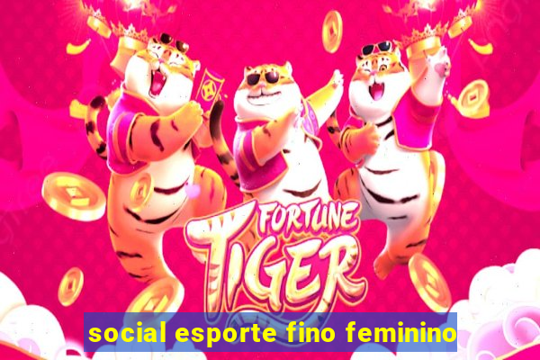 social esporte fino feminino